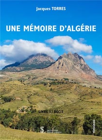 Une memoire d algerie  livre 1 - recit