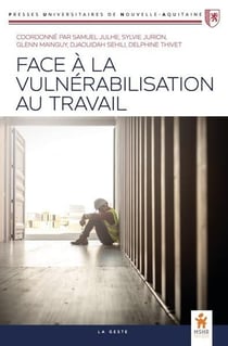 Face à la vulnérabilisation au travail