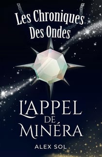 Les chroniques des ondes - l'appel de Minéra