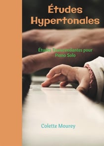 Études Hypertonales : Études Transcendantes pour Piano Solo