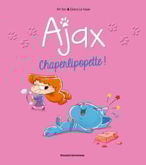 Ajax Tome 3 : Chaperlipopette !