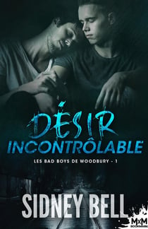 Les bad boys de Woodbury Tome 1 : désir incontrolable