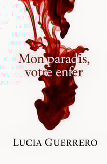 Mon paradis, votre enfer
