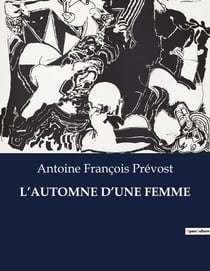 L'AUTOMNE D'UNE FEMME : Le destin d'une femme face aux conventions sociales