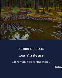 Les Visiteurs : Un roman d'Edmond Jaloux
