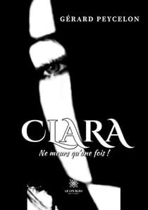 Clara : Ne meurs qu'une fois !