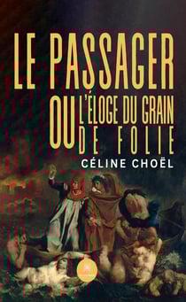 Le passager ou l'éloge du grain de folie