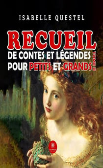 Recueil de contes et légendes pour petits et grands