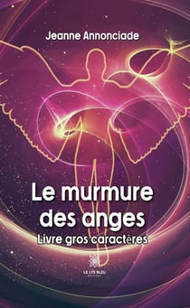 Le murmure des anges - Livre gros caractères