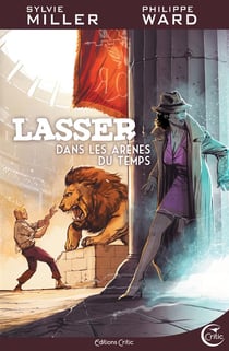 Lasser, le détective des dieux Tome 4 : dans les arènes du temps
