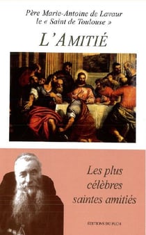 L'amitié - les plus célèbres saintes amitiés