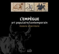 L'empègue : art populaire/contemporain : histoire & territoire