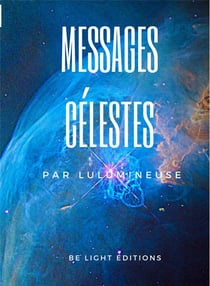 Messages celestes - cles de la nouvelle dimension de l'humain