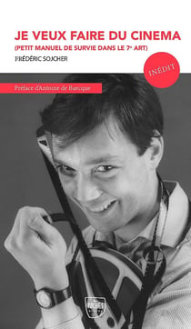 Je veux faire du cinéma - petit manuel de survie dans le 7e art