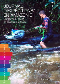 Journal d'expéditions en Amazonie