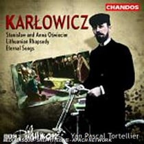 Eternal Songs, Op. 10 - Stanislaw And Anna Oswiecim, Op. 12 - Lithuanina Rhapsody
