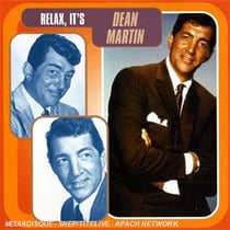 Relax...it's dean martin