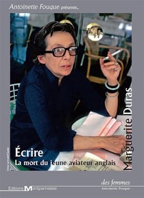 Marguerite Duras : La mort du jeune aviateur anglais + Ecrire