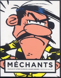 MECHANTS : CRAPULES ET AUTRES VILAINS DE LA BANDE DESSINEE DALTON