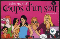 Coups d'un soir - le deck macho (jeu de cartes)