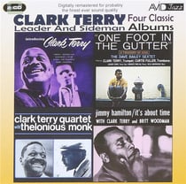 Four classic albums : introducing Clark Terry / one foot in the gutter / Clark Terry Quartet with th