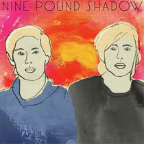 Nine Pound Shadow