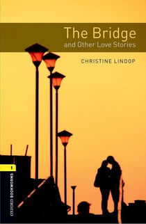 Oxford bookworms library 1- the bridge and other love stories