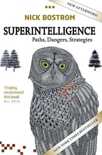 SUPERINTELLIGENCE - PATHS, DANGERS, STRATEGIES