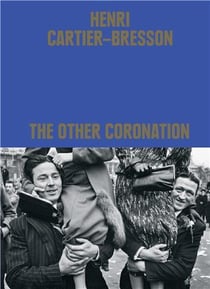 Henri Cartier-Bresson : the other coronation