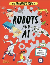 The brainiac's book of robots and ai