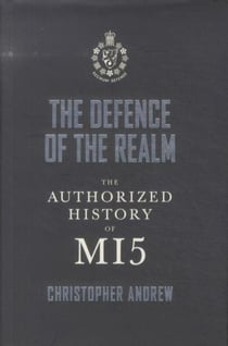 The defence of the realm: the authorized history of mi5