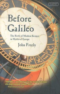 Before galileo: the birth of modern science in medieval europe