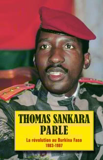 Thomas Sankara parle - la révolution au Burkina Faso, 1983-1987