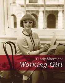 Cindy sherman: working girl