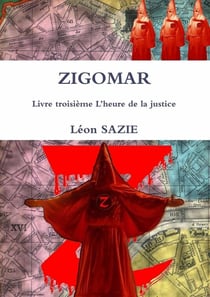 Zigomar Tome 3 : l'heure de la justice