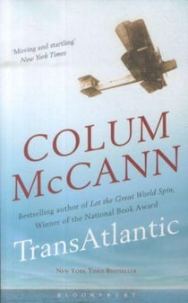 TransAtlantic : From the New York Times-bestselling, National Book Award-winning, Booker Prize-longlisted author of Apeirogon and Let the Great World Spin