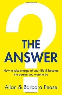THE ANSWER - HOW TO TAKE CHARGE OF YOUR LIFE & BECOME THE PERSON YOU WANT TO BE