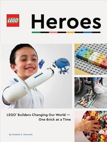 Lego heroes : Lego builders changing our world-one brick at a time