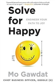 SOLVE FOR HAPPY - ENGINEER YOUR PATH TO JOY