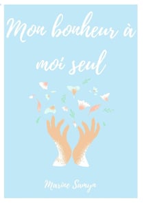 Mon bonheur à moi et à moi seul