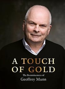 A touch of gold the reminiscences of Geoffrey Munn