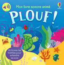 Plouf ! - Mon livre sonore animé - dès 6 mois