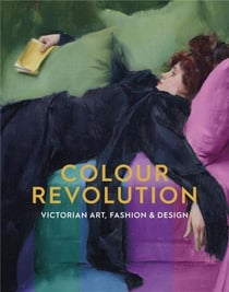 Colour revolution : victorian art, fashion & design