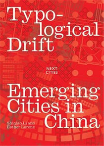 Typological drifts : emerging cities in China