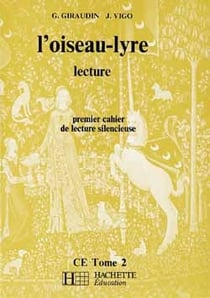 L' oiseau-lyre ce2 tome 2 - 1er cahier de lecture silencieuse