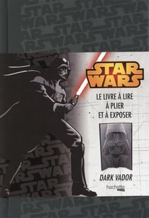 Star wars - le livre à lire à plier et à exposer - dark vador