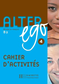 Alter Ego 4 - Cahier d'activités (B2)