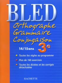 Cahiers bled - orthographe, grammaire, conjugaison - 3e (édition 2004)