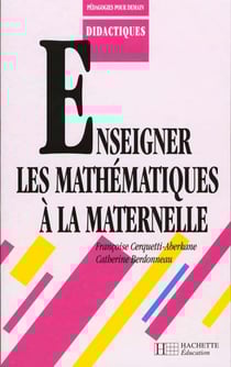 Enseigner les mathematiques a la maternelle