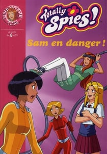 Totally spies Tome 23 - Sam en danger !